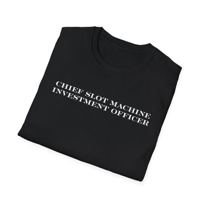 Chief Slot Machine Investment Officer Tee