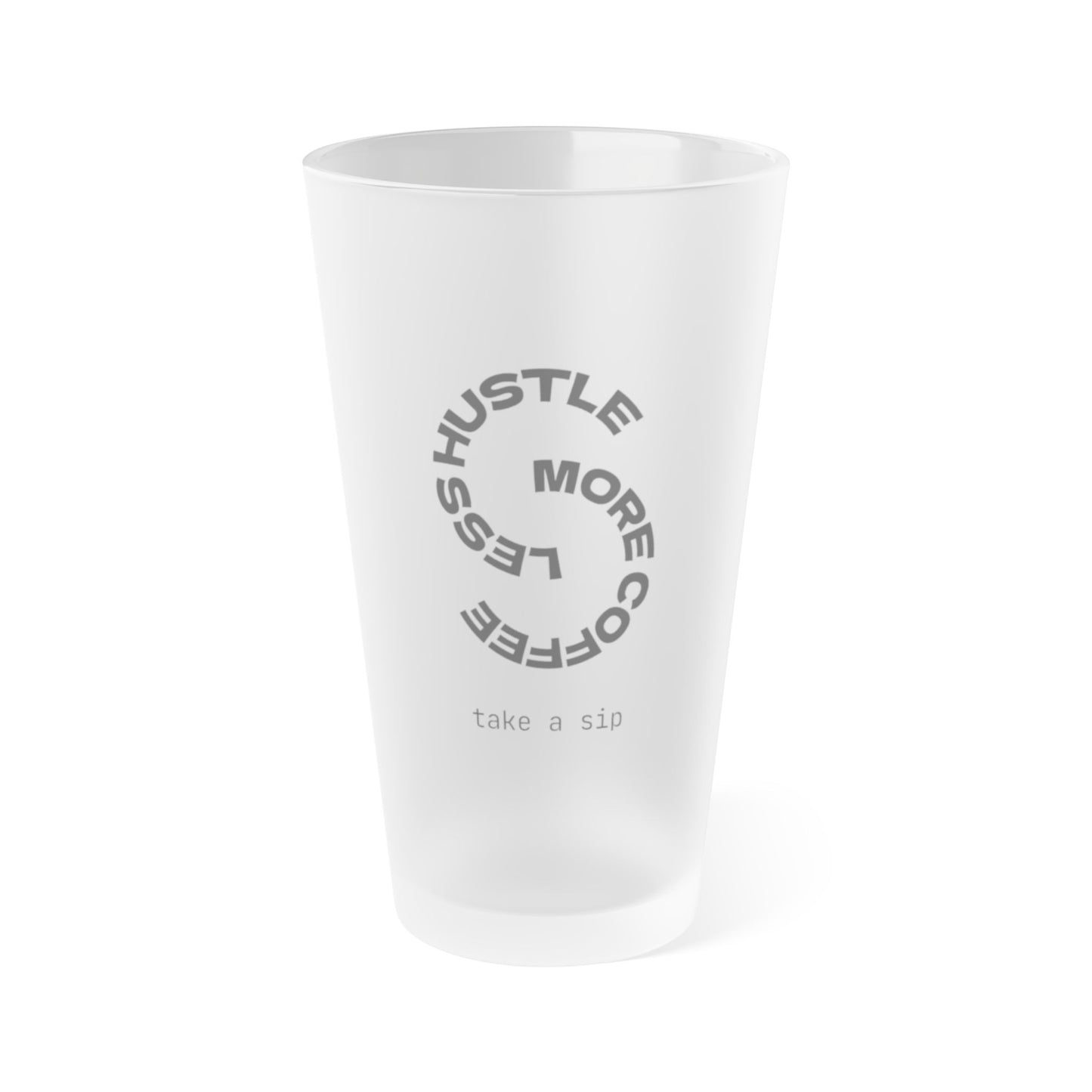 Frosted Pint Glass – “Hustle More, Coffee Less” 16oz Motivational Beer & Coffee Cup